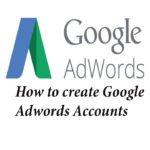 HOW TO CREATE GOOGLE ADWORDS ACCOUNT