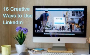 16 Creative Ways to Use LinkedIn to Build Your Business 16 Creative Ways to Use LinkedIn