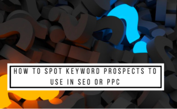 How to Spot Keyword Prospects to Use in SEO or PPC Spot Keyword,SEO,PPC,Abhiseo