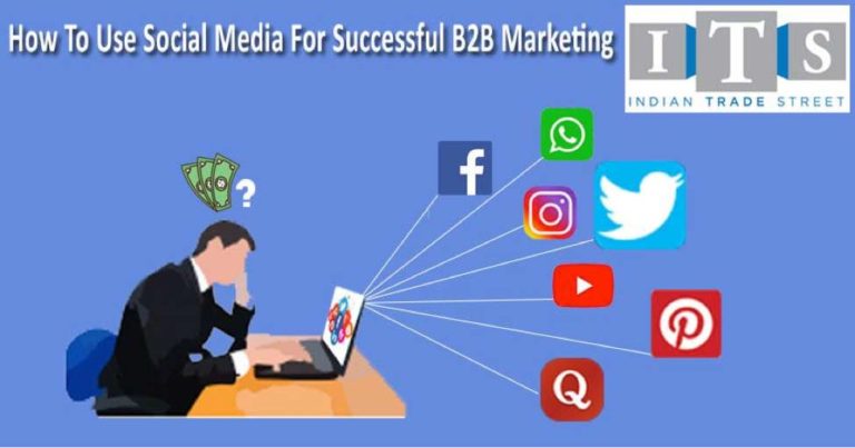 How To Use Social Media For Successful B2B Marketing