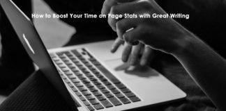 How to Boost Your Time on Page Stats with Great Writing Great Writing